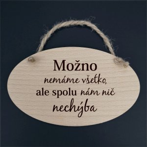 Možno nemáme všetko .... - dekorace ovál