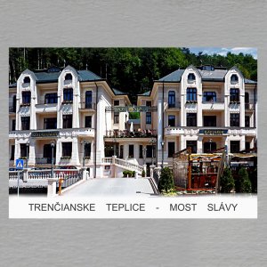 Trenčianske Teplice - Most Slávy - magnet C6