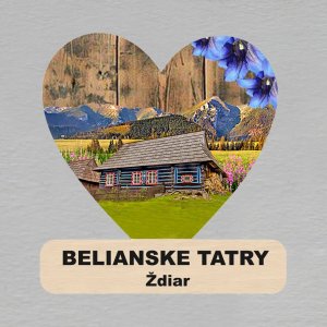 Belianske Tatry - Ždiar - magnet srdce s textem